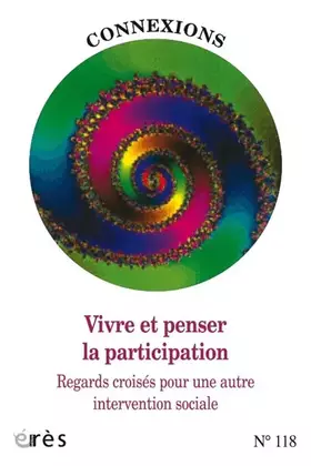 Couverture du produit · Connexions 118 - Intervention sociale et participation: Regards croisés pour une autre intervention sociale