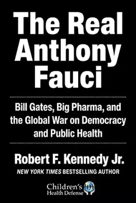 Couverture du produit · Real Anthony Fauci: Bill Gates, Big Pharma, and the Global War on Democracy and Public Health (Children’s Health Defense)