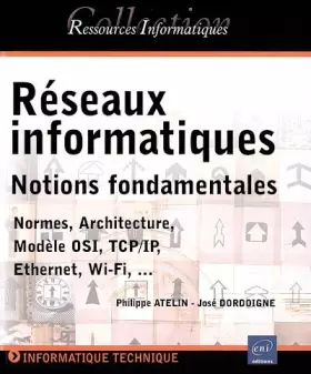 Couverture du produit · Réseaux informatiques : Notions fondamentales Normes, Architecture, Modèle OSI, TCP/IP, Ethernet, Wi-Fi,...