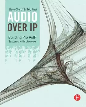 Couverture du produit · Audio Over IP: Building Pro AoIP Systems with Livewire