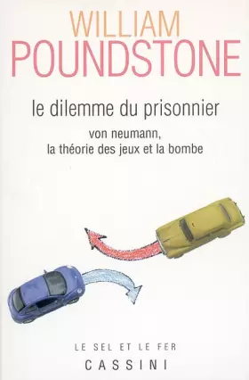 Couverture du produit · Le dilemme du prisonnier: Von Neumann, la théorie des jeux et la bombe