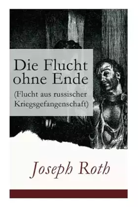 Couverture du produit · Die Flucht ohne Ende (Flucht aus russischer Kriegsgefangenschaft): Biographischer Roman (Erster Weltkrieg) (German Edition)