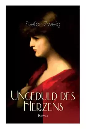 Couverture du produit · Ungeduld des Herzens. Roman: Der einzige beendete Roman des Autors Stefan Zweig (German Edition)