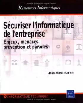 Couverture du produit · Sécuriser l'informatique de l'entreprise : Enjeux, menaces, prévention et parades