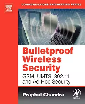 Couverture du produit · Bulletproof Wireless Security: GSM, UMTS, 802.11, and Ad Hoc Security (Communications Engineering (Paperback))