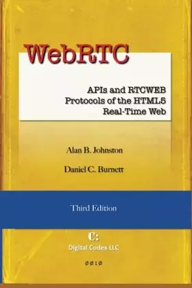 Couverture du produit · WebRTC: APIs and RTCWEB Protocols of the HTML5 Real-Time Web, Third Edition