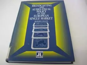 Couverture du produit · Broadcasting and Audio-visual Policy in the European Single Market (European Media Research)