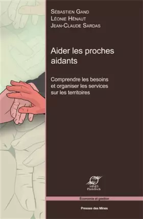 Couverture du produit · Aider les proches aidants: Comprendre les besoins et organiser les services sur les territoires.