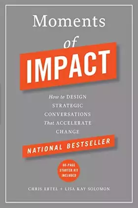 Couverture du produit · Moments of Impact: How to Design Strategic Conversations That Accelerate Change