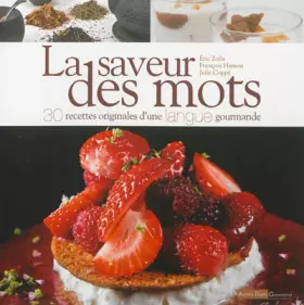 Couverture du produit · La saveur des mots : 30 recettes originales dune langue gourmande