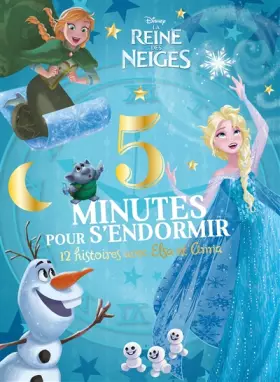 Couverture du produit · LA REINE DES NEIGES - 5 Minutes pour S'endormir - 12 Histoires avec Elsa et Anna - Disney