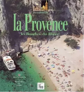 Couverture du produit · Les Couleurs de la Provence, Bouches-du-Rhône