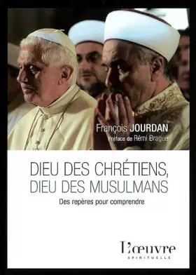 Couverture du produit · Dieu des chrétiens, Dieu des musulmans : Des repères pour comprendre