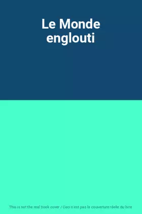 Couverture du produit · Le Monde englouti