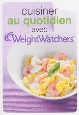 Couverture du produit · Cuisiner au quotidien avec Weight Watchers
