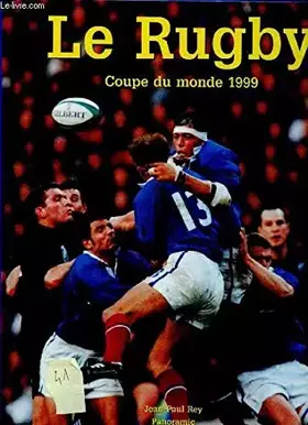 Couverture du produit · Le Rugby. Coupe du Monde 1999.