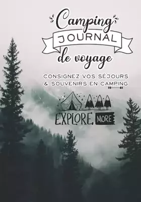 Couverture du produit · Camping - Journal de Voyage: Carnet de bord de Road Trip pour consigner vos séjours & souvenirs en Camping et aires aménagées p