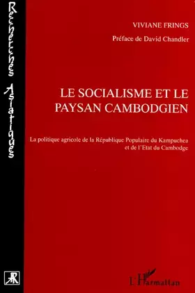 Couverture du produit · Le socialisme et le paysan cambodgien. La politique agricole de la République Populaire du Kampuchea et de l'Etat du Cambodge