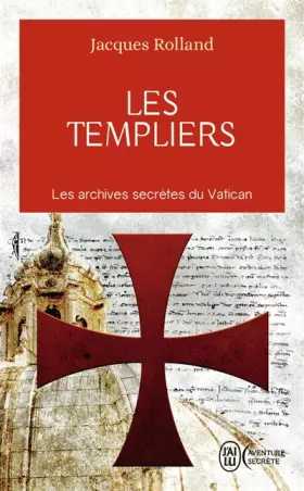Couverture du produit · Les templiers : Les archives secrètes du Vatican