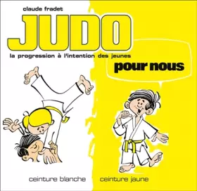 Couverture du produit · Judo pour nous : ceinture blanche, ceinture jaune