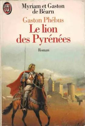 Couverture du produit · Gaston Phébus, tome 1. Le lion des pyrénées