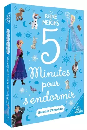 Couverture du produit · LA REINE DES NEIGES - 5 Minutes pour s'endormir - Histoires d'Arendelle - Disney: inclus La Reine des Neiges 2