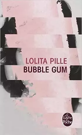 Couverture du produit · Bubble gum de Lolita Pille ( 29 mars 2006 )