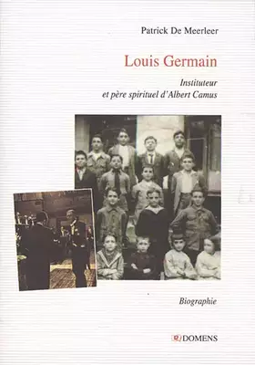 Couverture du produit · Louis Germain (1884-1966): Instituteur et père spirituel d'Albert Camus