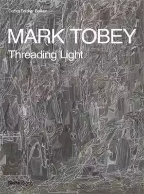Couverture du produit · Mark Tobey: Threading Light