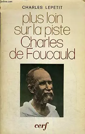 Couverture du produit · Plus loin sur la piste: Charles de Foucauld