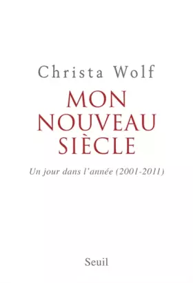 Couverture du produit · Mon nouveau siècle: Un jour dans l'année (2001-2011)