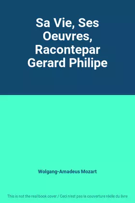 Couverture du produit · Sa Vie, Ses Oeuvres, Racontepar Gerard Philipe