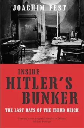 Couverture du produit · Inside Hitler's Bunker: The Last Days of the Third Reich. Joachim Fest