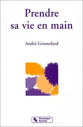 Couverture du produit · PRENDRE SA VIE EN MAIN PAR L'ECOUTE RECIPROQUE ET LA DECHARGE EMOTIONNELLE