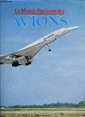 Couverture du produit · LE MONDE FASCINANT DES AVIONS