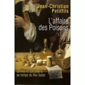 Couverture du produit · L'affaire des poisons : Crimes et sorcellerie au temps du Roi-Soleil