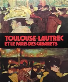 Couverture du produit · Toulouse - Lautrec et le Paris des cabarets / Galerie d'Art / Albi / Tarn