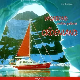 Couverture du produit · Vagabond, voilier polaire au Groenland