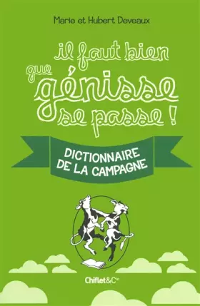 Couverture du produit · Il faut bien que génisse se passe : Dictionnaire de la campagne