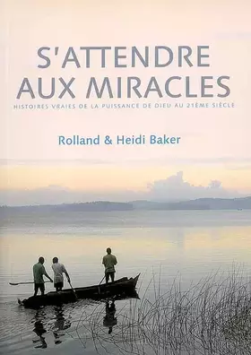 Couverture du produit · S'attendre aux miracles : histoires vraies de la puissance de Dieu au 21ème siècle