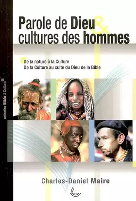 Couverture du produit · Parole de Dieu & cultures des hommes : De la nature à la culture, de la culture au culte du Dieu de la Bible (Bible & culture)
