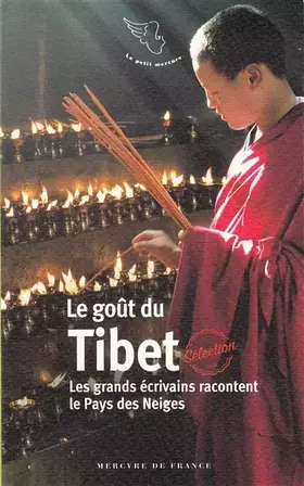 Couverture du produit · Le goût du Tibet: Les grands écrivains racontent le Pays des Neiges