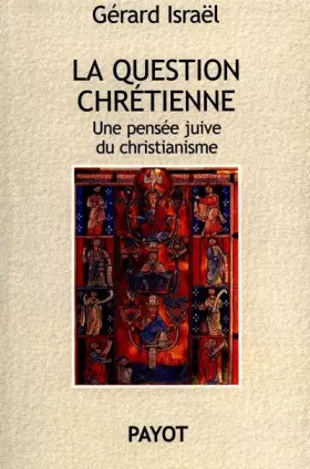 Couverture du produit · LA QUESTION CHRETIENNE. Une pensée juive du christianisme
