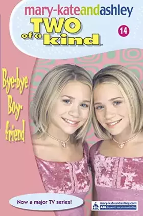Couverture du produit · Bye Bye, Boyfriend [Paperback] [Jan 01, 2003] Mary-Kate Katschke Judy Olsen Ashley Olsen