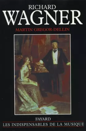 Couverture du produit · Richard Wagner. Sa vie, son oeuvre, son siècle
