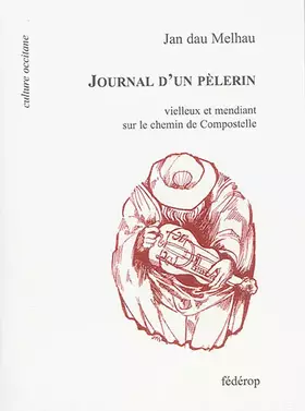 Couverture du produit · JOURNAL D'UN PÈLERIN VIELLEUX ET MENDIANT SUR LE CHEMIN DE COMPOSTELLE