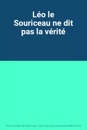 Couverture du produit · Léo le Souriceau ne dit pas la vérité