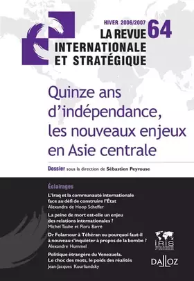 Couverture du produit · 15 ans indépendance, nouveaux enjeux en Asie centrale. Revue intern. et strat n°64-2006: Revue internationale et stratégique n°