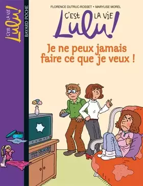 Couverture du produit · Je Ne Peux Jamais Faire Ce Que Je Veux