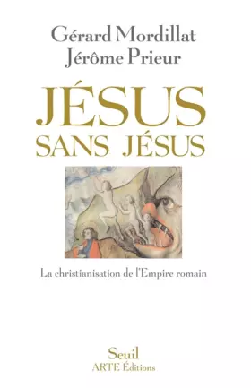 Couverture du produit · Jésus sans Jésus : La christianisation de l'Empire romain